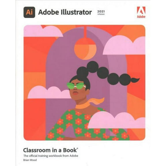 Adobe Illustrator Classroom In A Book (2021 Release)
