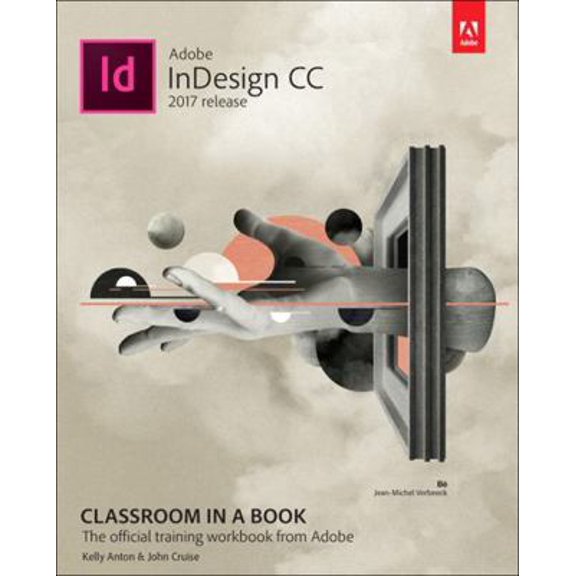 Pre-Owned Adobe Indesign CC Classroom in a Book (2017 Release) (Paperback) 0134664094 9780134664095