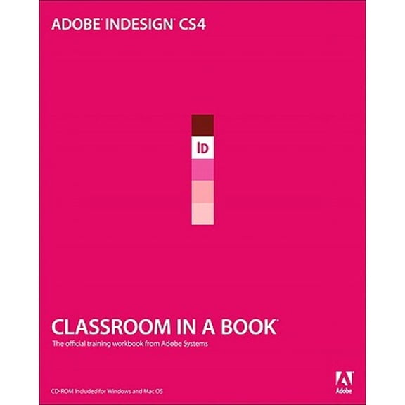 Adobe InDesign CS4: The Official Training Workbook from Adobe Systems [With CDROM]
