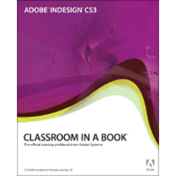Adobe Indesign CS3: The Official Training Workbook from Adobe Systems (Paperback) by Adobe Press (Creator)
