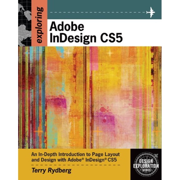 Pre-Owned Exploring Adobe InDesign CS5 (Design Exploration Series) (Paperback) 1111130329 9781111130329