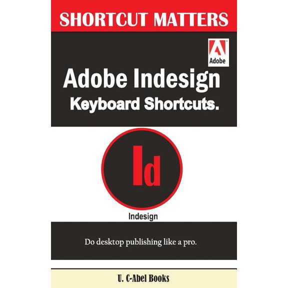 Adobe Indesign Keyboard Shortcuts (Paperback) by U C Books