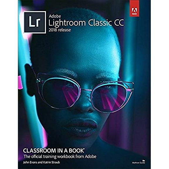 Pre-Owned Adobe Lightroom Classic Cc Classroom in a Book 2018