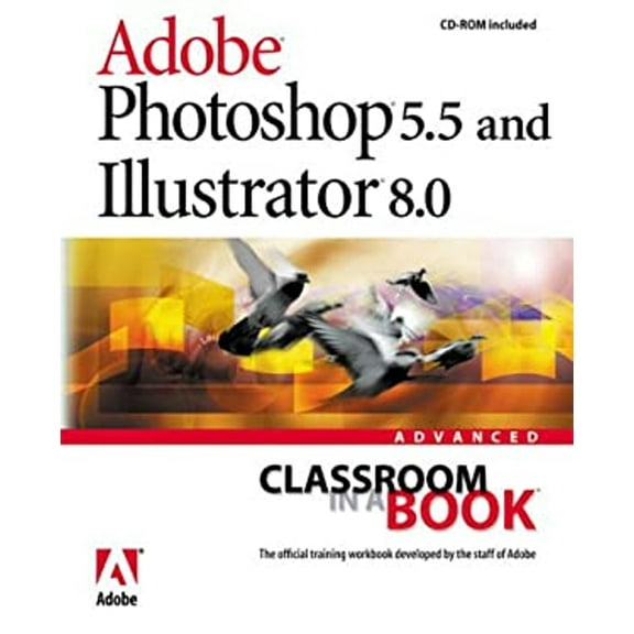 Pre-Owned Adobe Photoshop 5.5 and Adobe Illustrator 8.0 [With CDROM] (Paperback) 020165900X 9780201659009