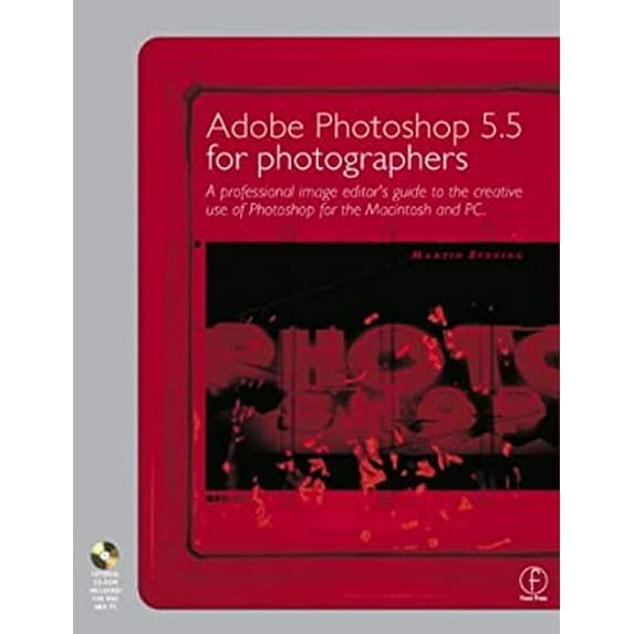 Pre-Owned Adobe Photoshop 5.5 for Photographers: A Professional Image Editor's Guide to the Creative (Paperback 9780240515915) by Martin Evening