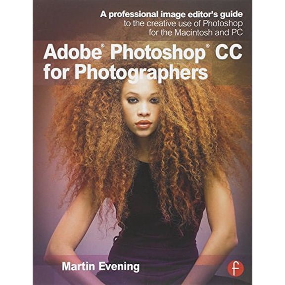 Pre-Owned Adobe Photoshop CC for Photographers: A professional image editor's guide to the creative use of Photoshop for the Macintosh and PC