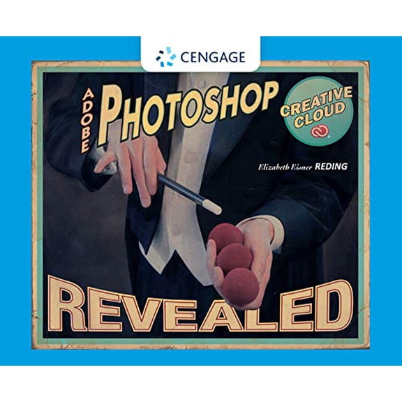 Pre-Owned Adobe Photoshop Creative Cloud Revealed, 9781305260535, 1305260538, Hardcover, 1 edition