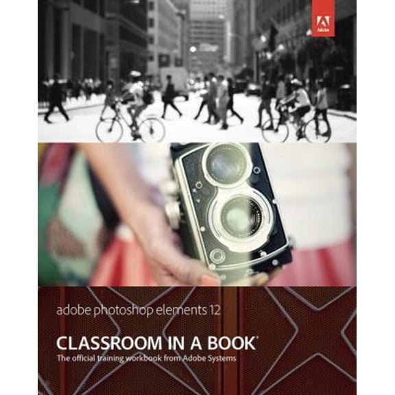 Pre-Owned Adobe Photoshop Elements 12 Classroom in a Book with Access Code (Paperback) 0321949722 9780321949721