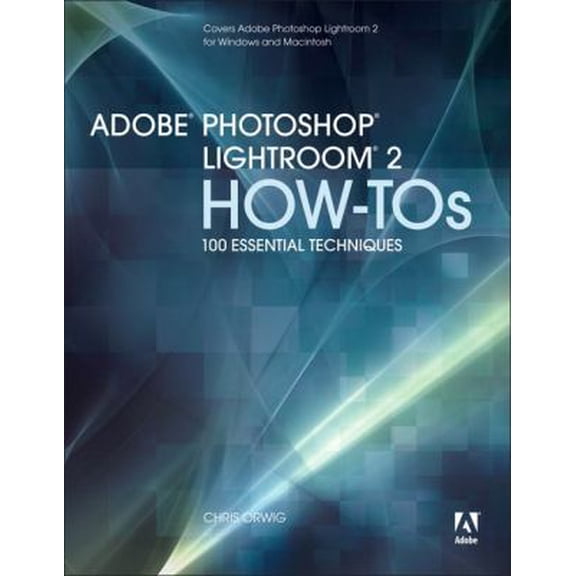 Pre-Owned Adobe Photoshop Lightroom 2 How-Tos: 100 Essential Techniques (Paperback) by Chris Orwig