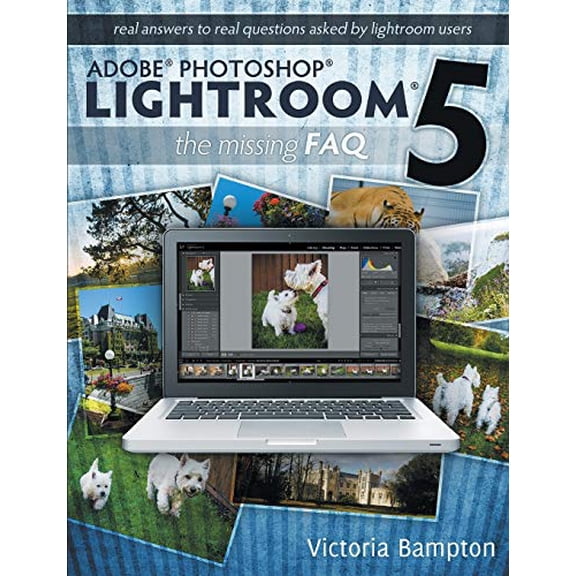 Pre-Owned Adobe Photoshop Lightroom 5 - The Missing FAQ: Real Answers to Real Questions Asked by Lightroom Users Paperback