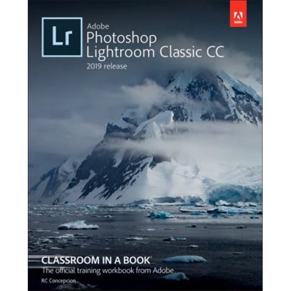 Pre-Owned Adobe Photoshop Lightroom Classic CC Classroom in a Book (2019 Release) (Paperback) 0135298652 9780135298657