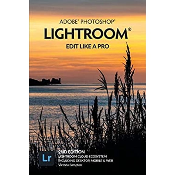 Pre-Owned Adobe Photoshop Lightroom - Edit Like a Pro (2nd Edition) (Paperback) 191038111X 9781910381113