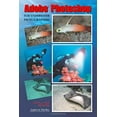 thumbnail image 1 of Pre-Owned Adobe Photoshop for Underwater Photographers (Paperback) 1584281898 9781584281894, 1 of 1