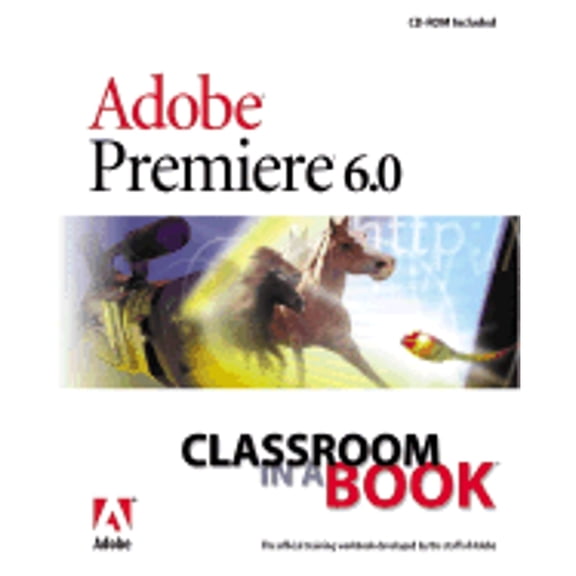 Pre-Owned Adobe Premiere 6.0 Classroom in a Book [With CDROM] (Paperback) 0201710188 9780201710182