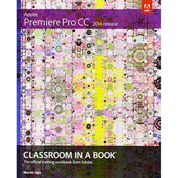 Pre-Owned Adobe Premiere Pro CC Classroom in a Book (2014 release) (Classroom in a Book (Adobe)) Paperback