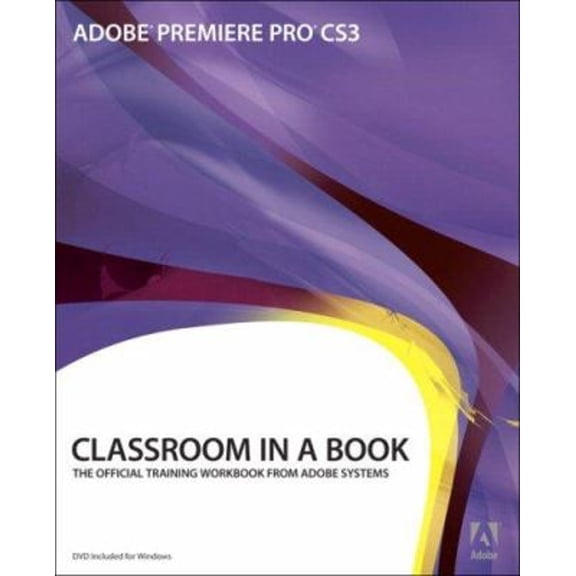 Pre-Owned Adobe Premiere Pro CS3 Classroom in a Book: The Official Training Workbook from Adobe Systems [With DVD-ROM] (Paperback) 0321499808 9780321499806