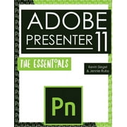 Adobe Presenter 11 The Essentials Paperback 1944607250 9781944607258 Kevin Siegel, Jennie Ruby