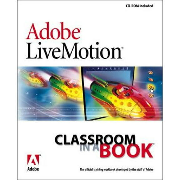 Pre-Owned Adobe (R) Livemotion Classroom in a Book [With CDROM] (Paperback 9780201703221) by Creative Team