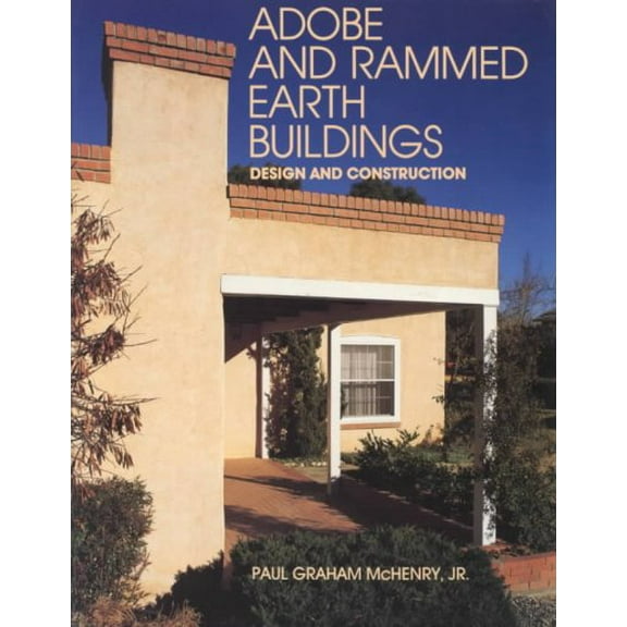 Adobe and Rammed Earth Buildings : Design and Construction (Paperback)
