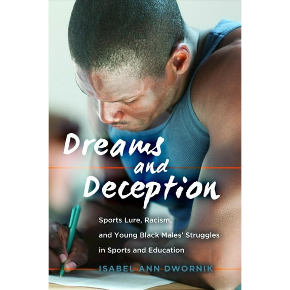 Adolescent Cultures, School, and Society: Dreams and Deception: Sports Lure, Racism, and Young Black Males' Struggles in Sports and Education (Paperback)
