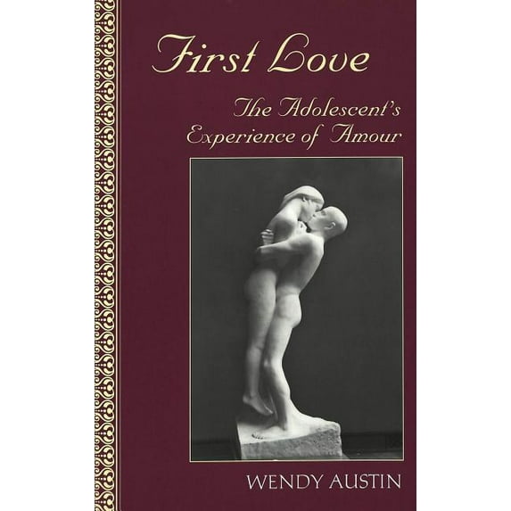 Adolescent Cultures, School, and Society: First Love: The Adolescent's Experience of Amour (Paperback)