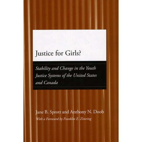 Adolescent Development and Legal Policy: Justice for Girls? : Stability and Change in the Youth Justice Systems of the United States and Canada (Hardcover)