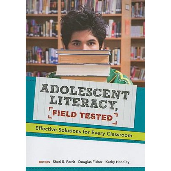 Pre-Owned Adolescent Literacy, Field Tested: Effective Solutions for Every Classroom (Paperback) 0872076954 9780872076952