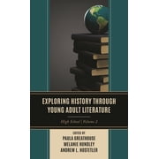 Adolescent Literature as a Completement Exploring History through Young Adult Literature High School, Hardcover