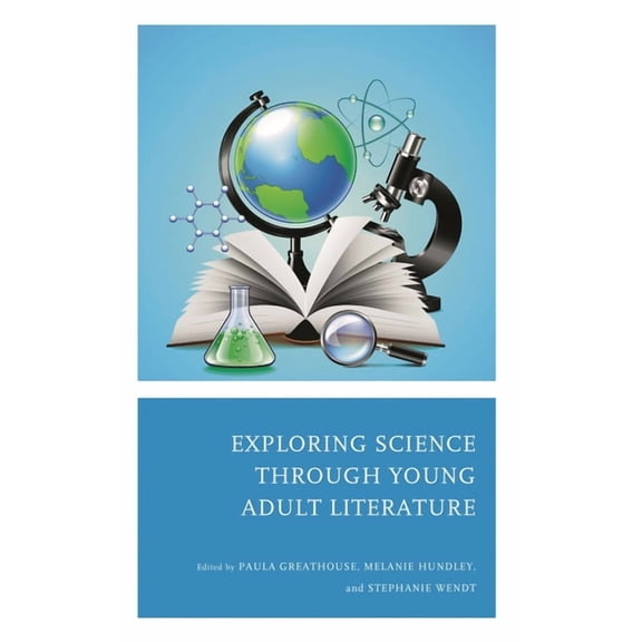 Adolescent Literature as a Completement Exploring Science Through Young Adult Literature, (Paperback)