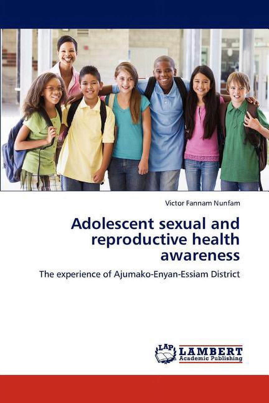Adolescent Sexual and Reproductive Health Awareness (Paperback ...
