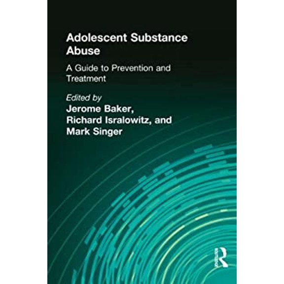 Pre-Owned Adolescent Substance Abuse: A Guide to Prevention and Treatment (Hardcover) 0866561854 9780866561853