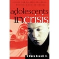 thumbnail image 1 of Adolescents in Crisis: A Guidebook for Parents, Teachers, Ministers, and Counselors (Paperback), 1 of 2