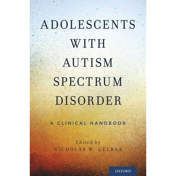 Adolescents with Autism Spectrum Disorder: A Clinical Handbook, (Paperback)