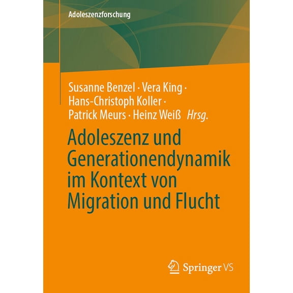 Adoleszenzforschung Adoleszenz Und Generationendynamik Im Kontext Von Migration Und Flucht, Book 11, (Paperback)