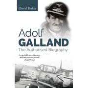 Adolf Galland The Authorised Biography, Paperback