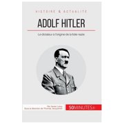 Adolf Hitler Le dictateur &agrave; l'origine de la folie nazie, Paperback