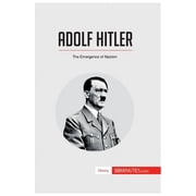 Adolf Hitler The Emergence of Nazism, Paperback