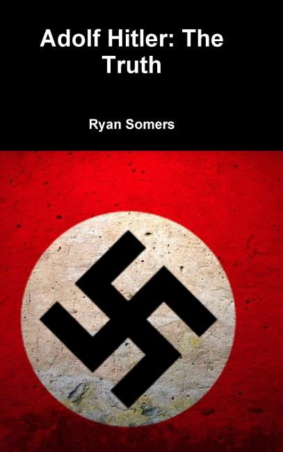 Adolf Hitler: The Truth, Hardcover
