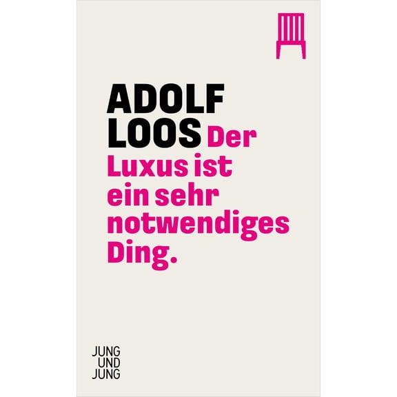 Adolf Loos Der Luxus ist ein sehr notwendiges Ding (Paperback)