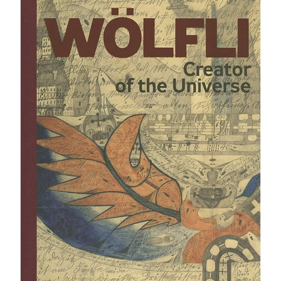 Adolf Wölfli: Creator of the Universe (Hardcover)