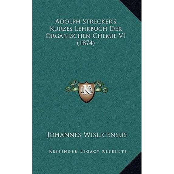 Adolph Strecker's Kurzes Lehrbuch Der Organischen Chemie V1 (1874) Paperback