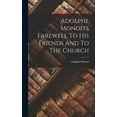thumbnail image 1 of Adolphe Monod's Farewell To His Friends And To The Church, (Hardcover), 1 of 1