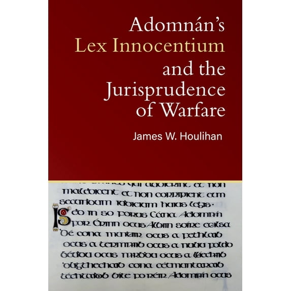 Adomnan's Lex Innocentium and the Laws of War (Hardcover)