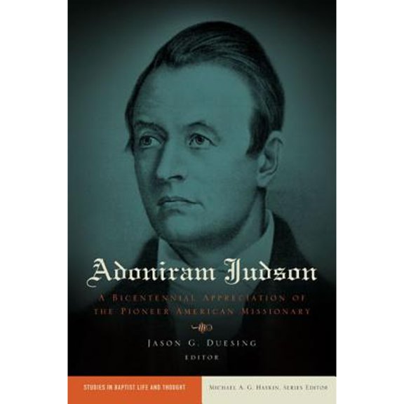 Pre-Owned Adoniram Judson: A Bicentennial Appreciation of the Pioneer American Missionary (Paperback) 1433677652 9781433677656