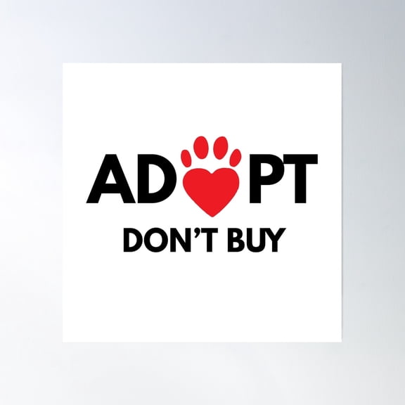 Adopt Don'T Buy, Animal Adoption Awareness Poster Wall Art, Modern Wall Decor, 16x24 UNFRAMED