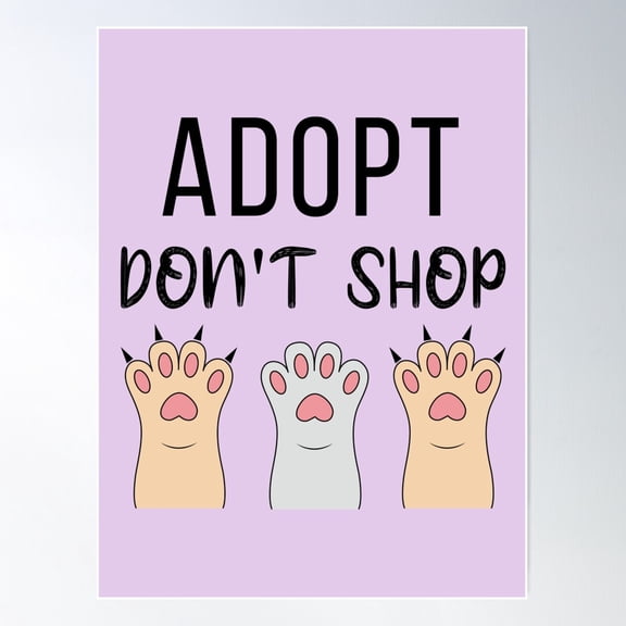 Adopt Dont Shop, Adopt A Pet. Poster Wall Art, Modern Wall Decor For Living Room Bedroom, 16x24 UNFRAMED