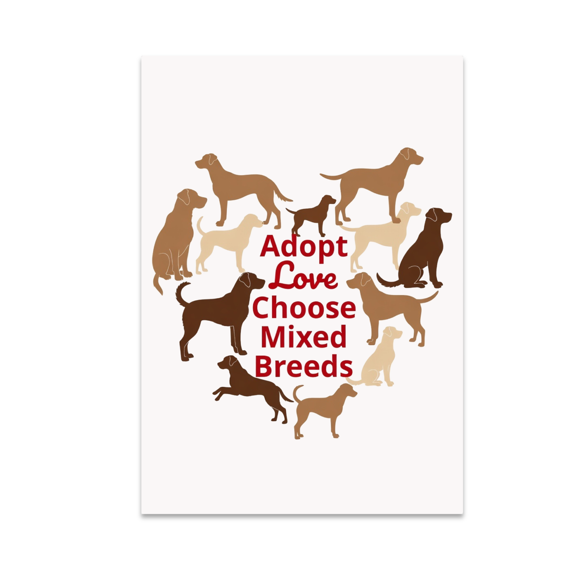 Adopt Love Choose Mixed Breeds - Dog Lover - 13x19 Poster Print