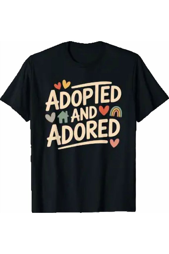 Adopted And Adored, Adoption Day Family Adoptive Parents T-Shirt
