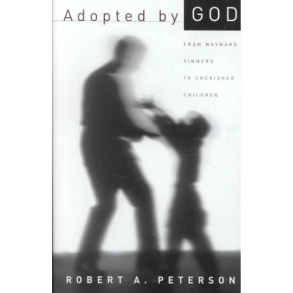 Pre-Owned Adopted by God: From Wayward Sinners to Cherished Children (Paperback) 0875524656 9780875524658