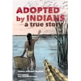 thumbnail image 1 of Pre-Owned Adopted by Indians: A True Story (Paperback) 0930588932 9780930588939, 1 of 1